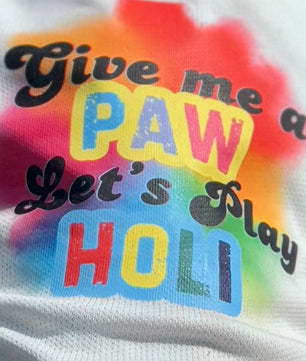 Pawgy Pets “Give me a Paw let’s play Holi” T-shirt for Dogs and Cats