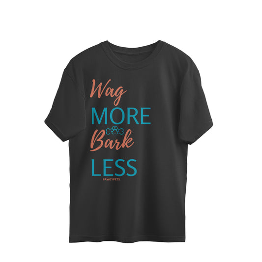 Wag more bark less Oversized Casual T-shirt